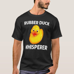 Rubber Duck For Men Women Kids Rubber Ducks Duckie T-Shirt