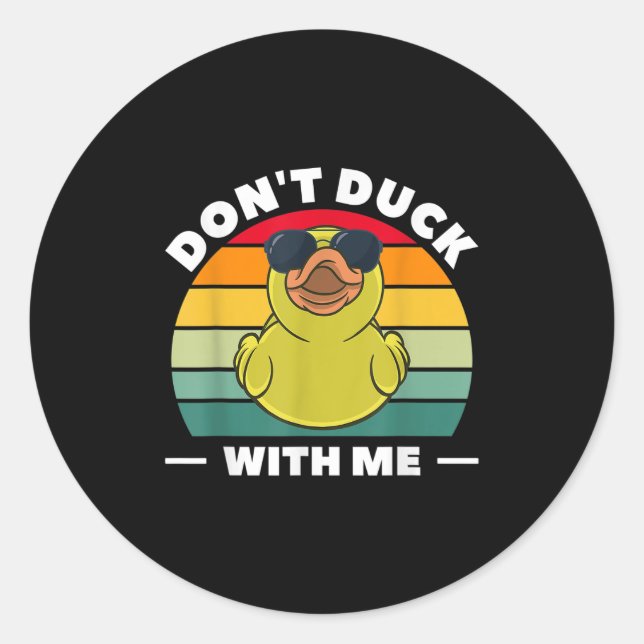 Rubber Duck Funny Men Don't Duck With Me  Classic Round Sticker (Front)