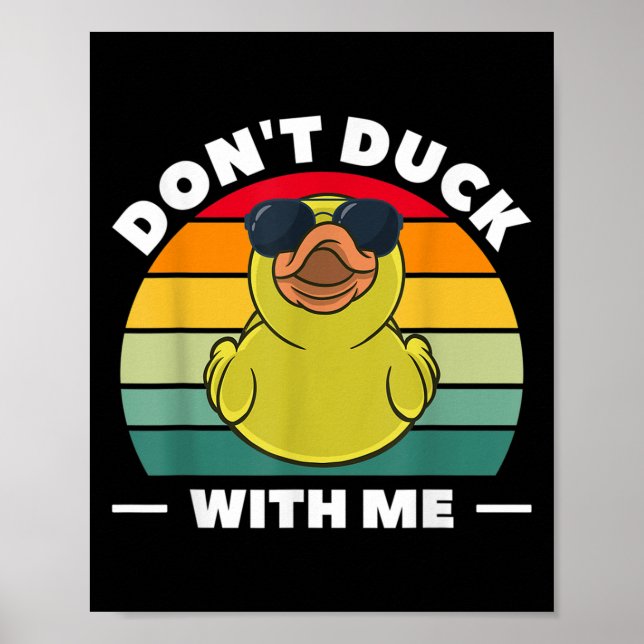 Rubber Duck Funny Men Don't Duck With Me  Poster (Front)