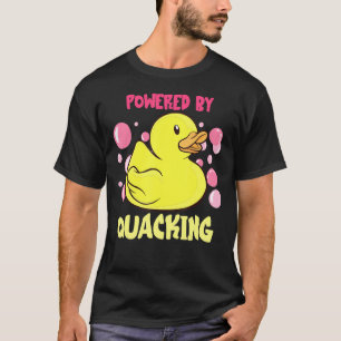 Rubber Duck  Rubber Duck  Powered By Quacking T-Shirt
