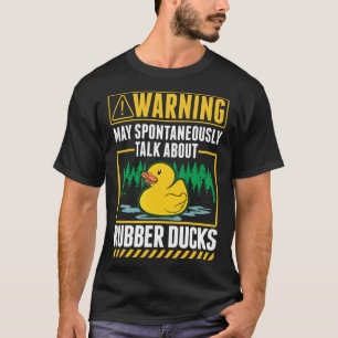 Rubber Duck Squeaky Duck Duckie Bath Duck 1 T-Shirt