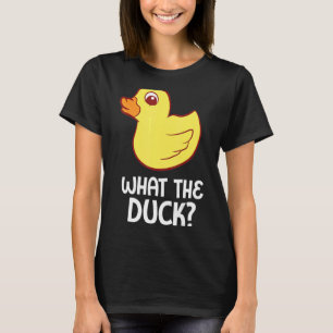 Rubber Duck  What The Duck Rubber Duck T-Shirt