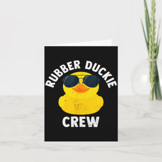 Rubber Duckie Crew Funny Rubber Duck  Card