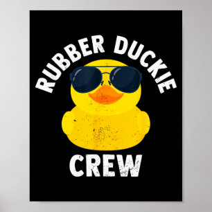 Rubber Duckie Crew Funny Rubber Duck  Poster