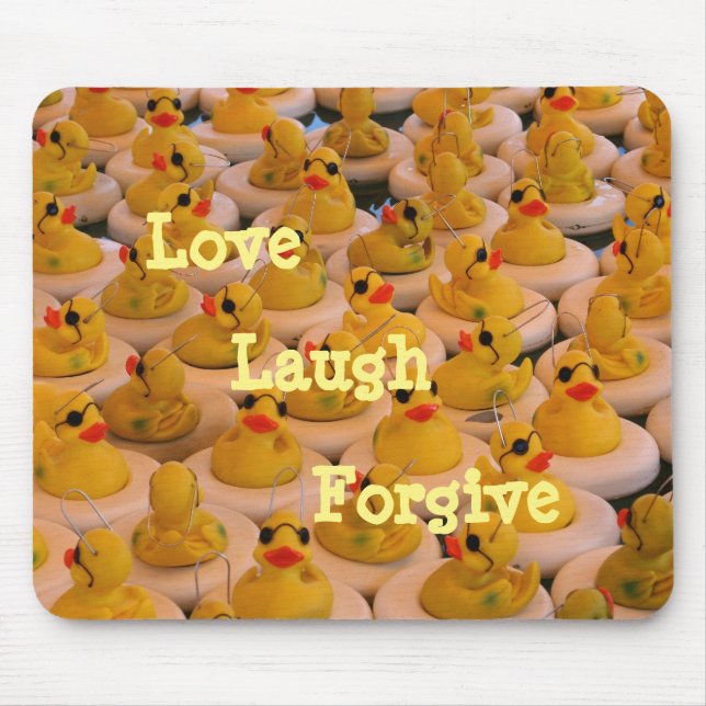 Rubber Ducks Love Laugh Forgive Inspirational  Mouse Pad (Front)