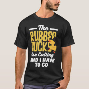 Rubber Ducky Rubber Ducks Are Calling Funny Rubber T-Shirt