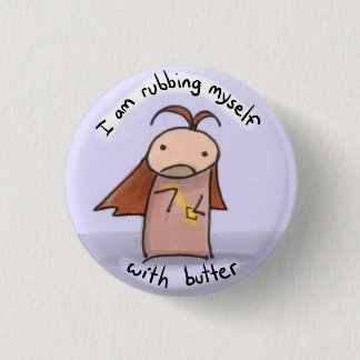 rubbing myself with butter button