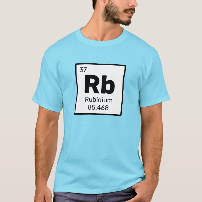 Rubidium / Periodic Table - Rb Element T-Shirt (Front)