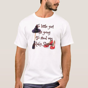 Ruby slippers are mine T-Shirt