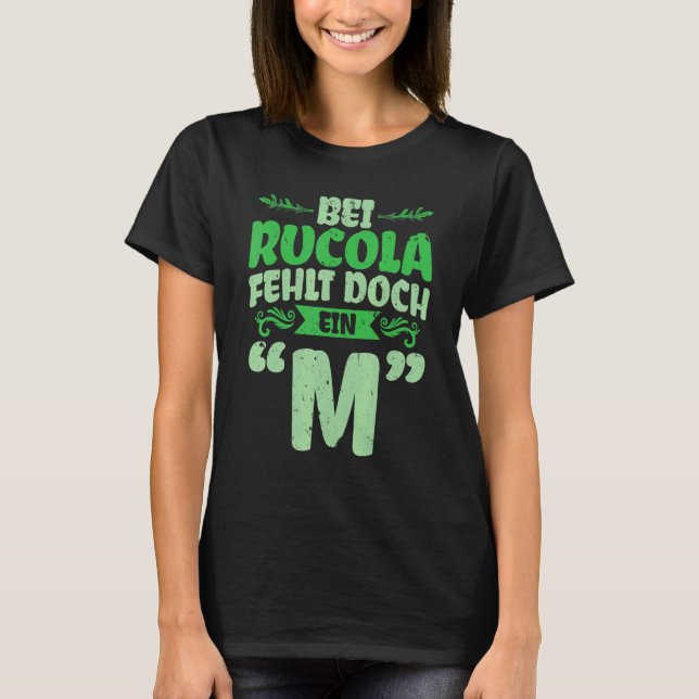 Rucola Missing A M  1 T-Shirt (Front)