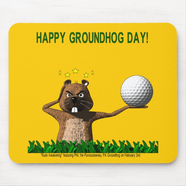 "Rude Awakening" Groundhog Day Mousepad (Front)