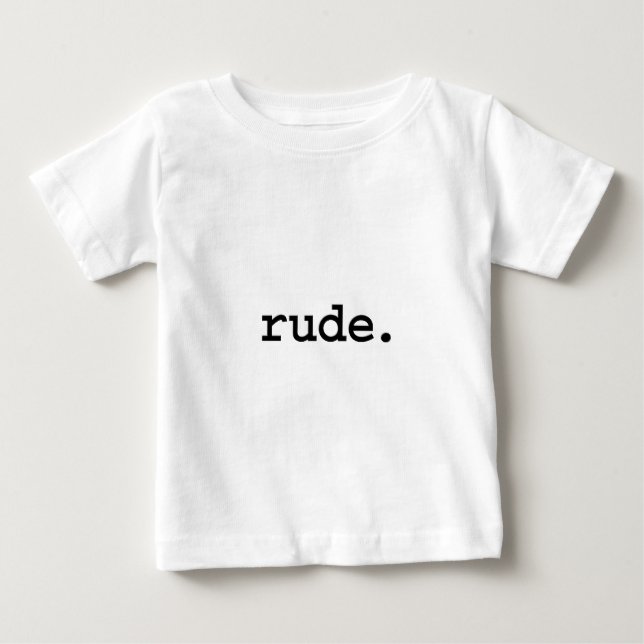 rude. baby T-Shirt (Front)