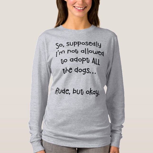 Rude But Okay Funny Adopt Dogs T Shirt (Front)