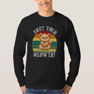 Rude Cat Owner Sassy Attitude Shut Your Meowth 2 T-Shirt