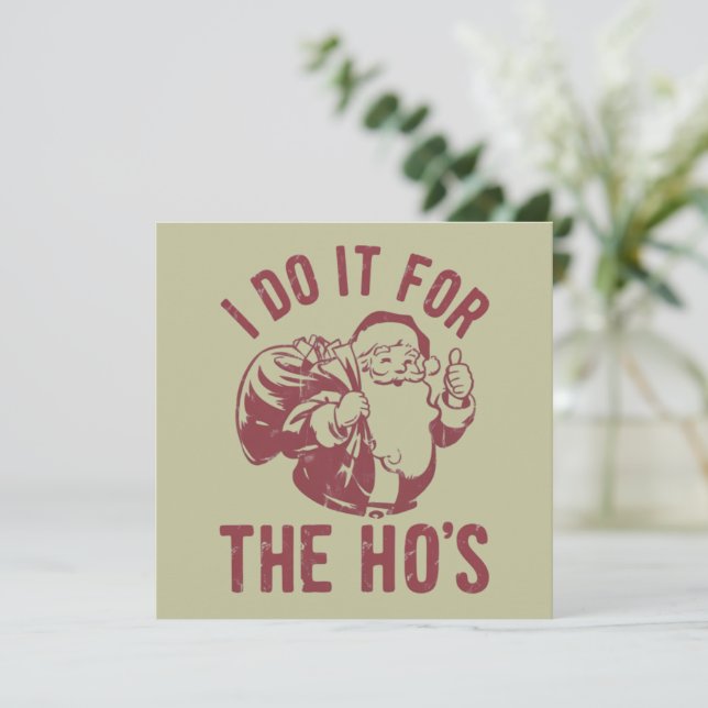 Rude Christmas Santa Face I Do It For The Ho's  Holiday Card (Standing Front)