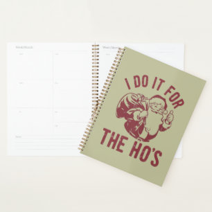 Rude Christmas Santa Face I Do It For The Ho's Planner