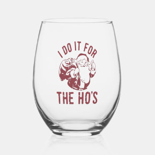 Rude Christmas Santa Face I Do It For The Ho's  Stemless Wine Glass