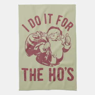 Rude Christmas Santa Face I Do It For The Ho's  Tea Towel