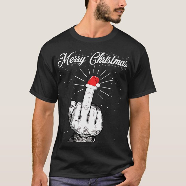 Rude Merry Christmas Middle Finger Xmas Ugly T-Shirt (Front)