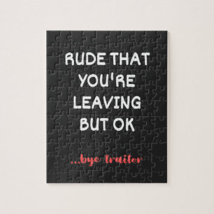 Rude That You're Leaving, Good Luck Finding Better Jigsaw Puzzle
