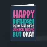 Rude You're Younger Than Me But Ok Funny Birthday Card<br><div class="desc">Funny,  humourous and sometimes sarcastic birthday cards for your family and friends. Get this fun card for your special someone. Visit our store for more cool birthday cards.</div>