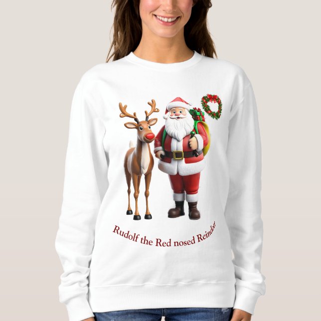 Rudolf the red nosed reindeer sweatshirt (Front)