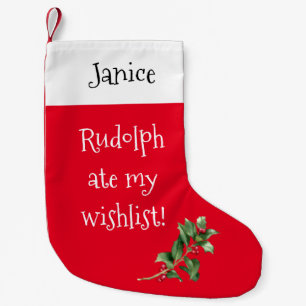 Rudolph Ate My Wishlist! Small Christmas Stocking