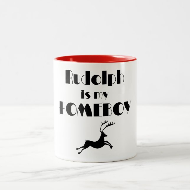Rudolph is my Homeboy mug (Center)