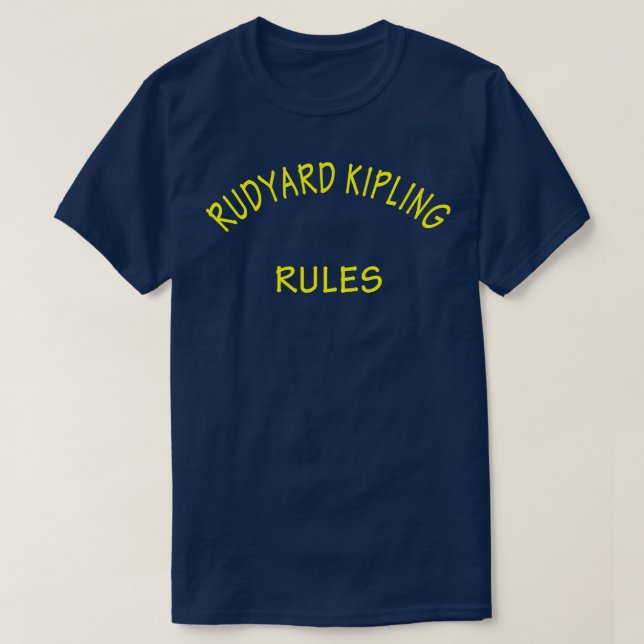 Rudyard Kipling Rules T-Shirt (Design Front)