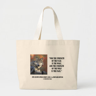 Rudyard Kipling Strength Of the Pack Wolf Quote Large Tote Bag