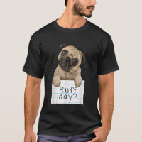 Ruff Day Funny Cute Pet Pug Dog Puppy Graphic Desi