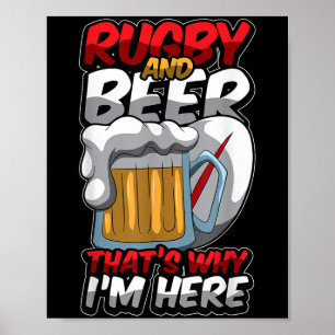 Rugby And Beer Thats Why Im Here Funny Rugger Quot Poster