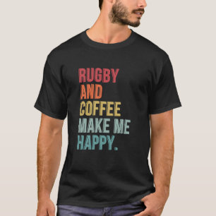 Rugby And Coffee Make Me Happy T-Shirt