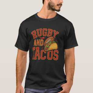 Rugby And Tacos Funny Rugby Sports Lover Taco Humo T-Shirt