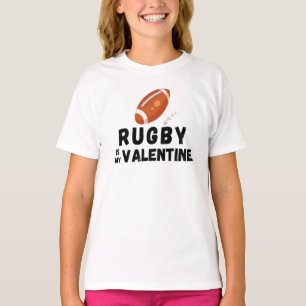Rugby Is My Valentine Funny Valentine's Day T-Shirt