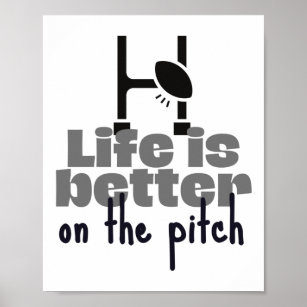 Rugby: Life is better on the pitch. Poster