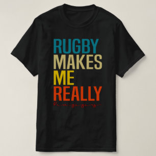 Rugby Makes Me Really Happy, Rugby Fan T-Shirt