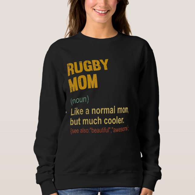 Rugby Mum Definition   Proud Rugby Mum     Sweatshirt (Front)