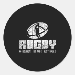Rugby No Helmet No Pads Just Shirt - Funny Rugby Q Classic Round Sticker