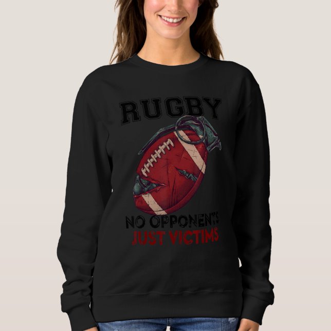 Rugby No Opponents Just Victims Sweatshirt (Front)