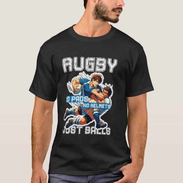 Rugby No Pads No Helmets Just Ball Cool Anime Styl T-Shirt (Front)