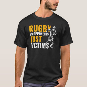 Rugby Sports Rugby No Opponents Just Victims Rugby T-Shirt
