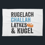 Rugelach Challah Latke & Kugel Funny Hanukkah Food Tea Towel<br><div class="desc">funny, hanukkah, food, jewish, jews, challah, latke, gift, rugelach, birthday</div>