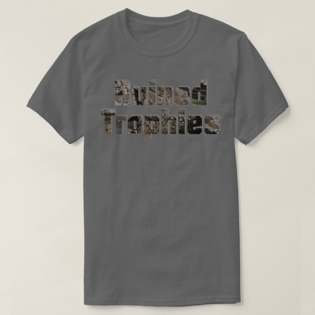 Ruined Trophies T-Shirt (Design Front)