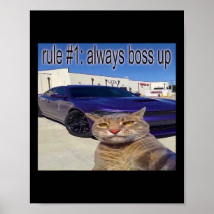 Rule # 1 Always Boss Up Funny Cat Meme For Men Wom Poster