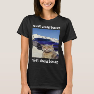 Rule # 1 Always Boss Up Funny Cat Meme  T-Shirt
