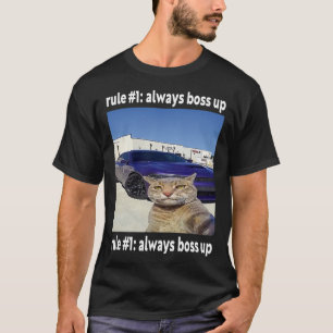 Rule # 1 Always Boss Up Funny Cat Meme  T-Shirt