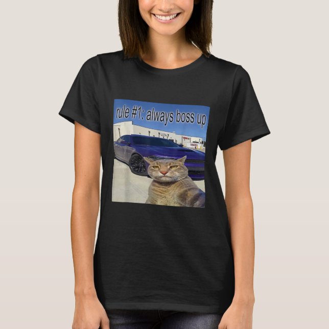 Rule 1 Always Boss Up Funny Cat Oddly Specific Dan T-Shirt (Front)