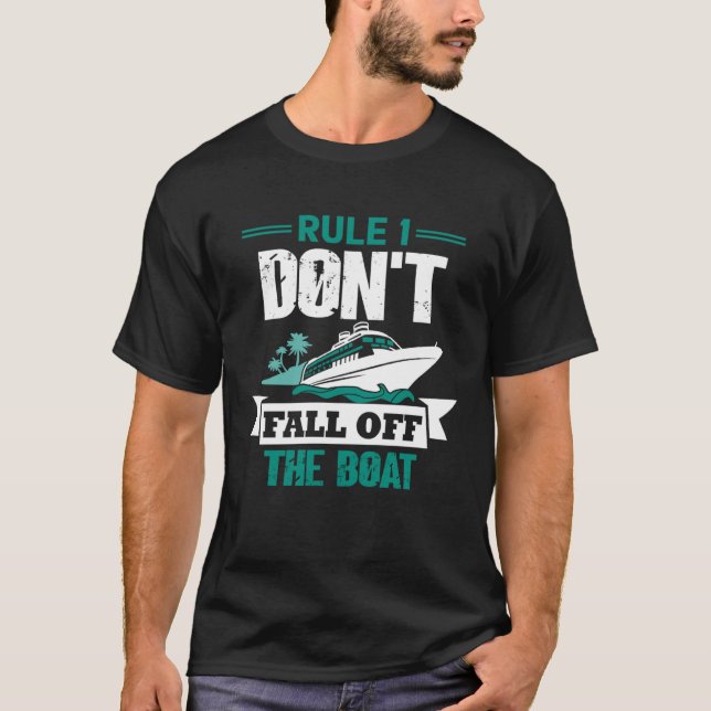 Rule 1 Don t Fall Off The Boat  Ship Cruise Cruisi T-Shirt (Front)