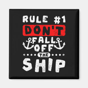 Rule 1 Don't Fall Of The Ship Funny Cruising Magnet